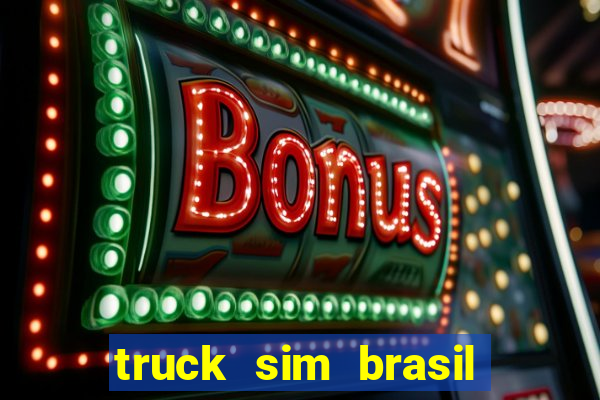 truck sim brasil dinheiro infinito